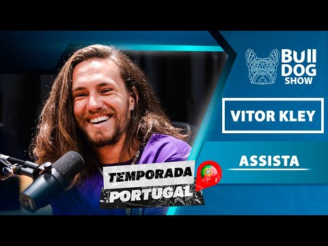 Vitor Kley – Bulldog Show #92 #Podcast (Temporada #Portugal)