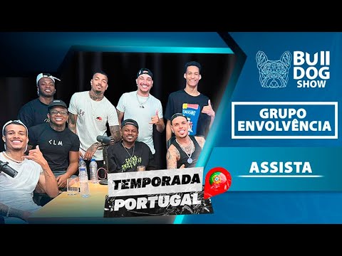 Grupo Envolvência – Bulldog Show #97 #Podcast (Temporada #Portugal)