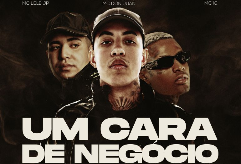 MC Don Juan lança “Um Cara de Negócio” ao lado de Mc IG, Mc Lele JP e Murillo e LT No Beat